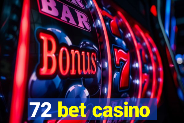 72 bet casino